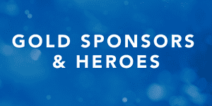 Gold Sponsors & Heroes